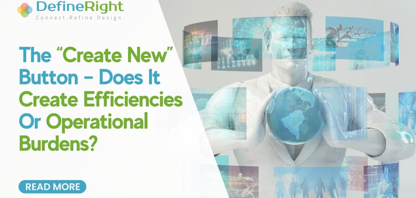 The “Create New” Button – Does it create efficiencies or operational burden? | DR Blog Banner