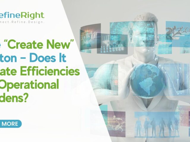 The “Create New” Button – Does it create efficiencies or operational burden? | DR Blog Banner